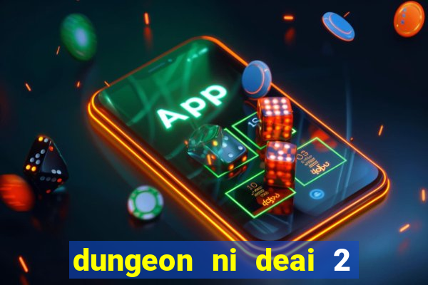 dungeon ni deai 2 temporada dublado